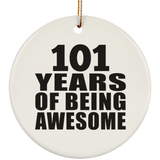 101st Birthday 101 Years Of Being Awesome - Circle Ornament