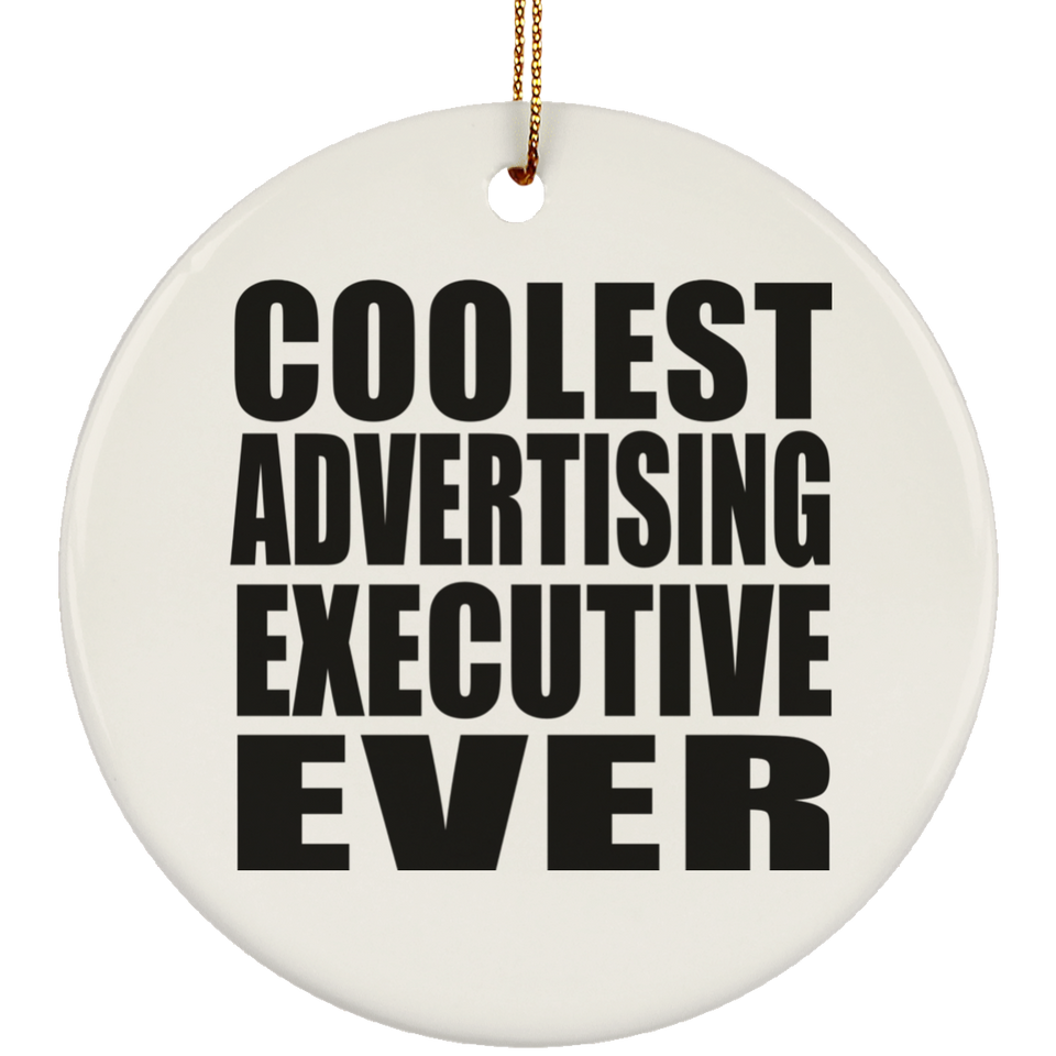 Coolest Advertising Executive Ever - Circle Ornament