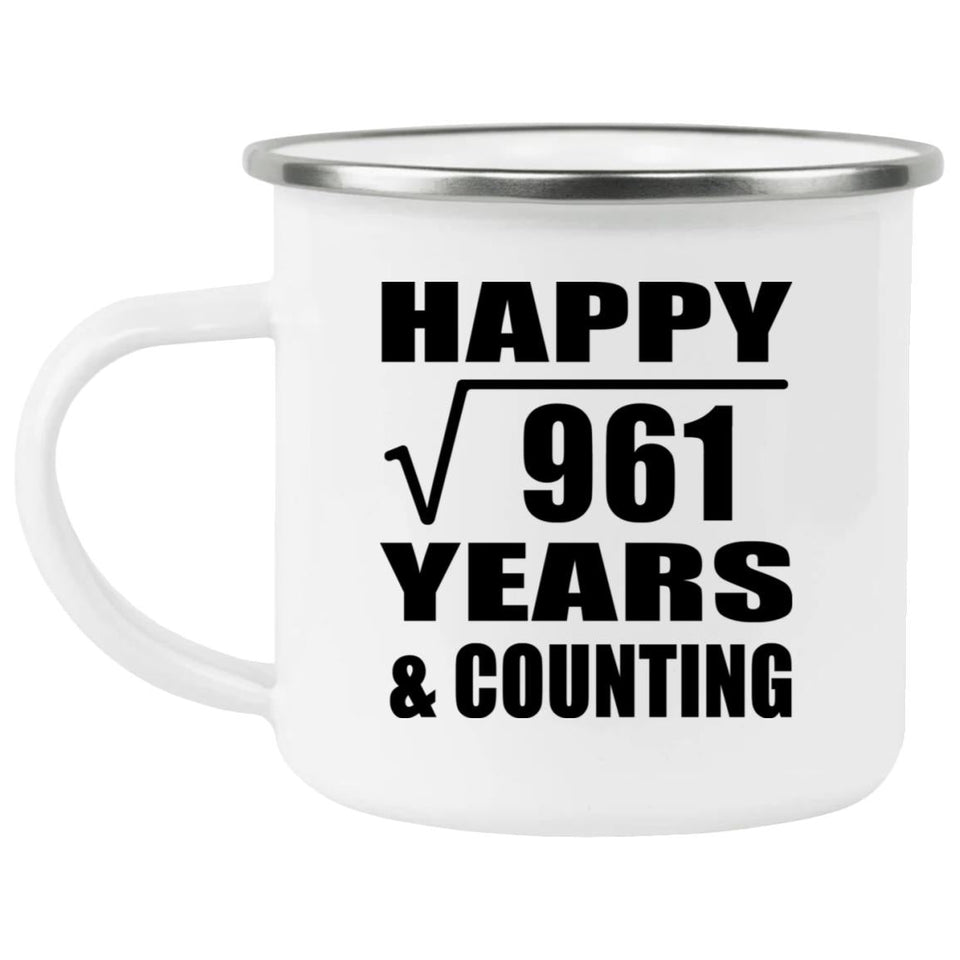Happy 31st Anniversary Square Root of 961 Years & Counting - 12oz Camping Mug