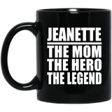 Jeanette The Mom The Hero The Legend - 11 Oz Coffee Mug Black