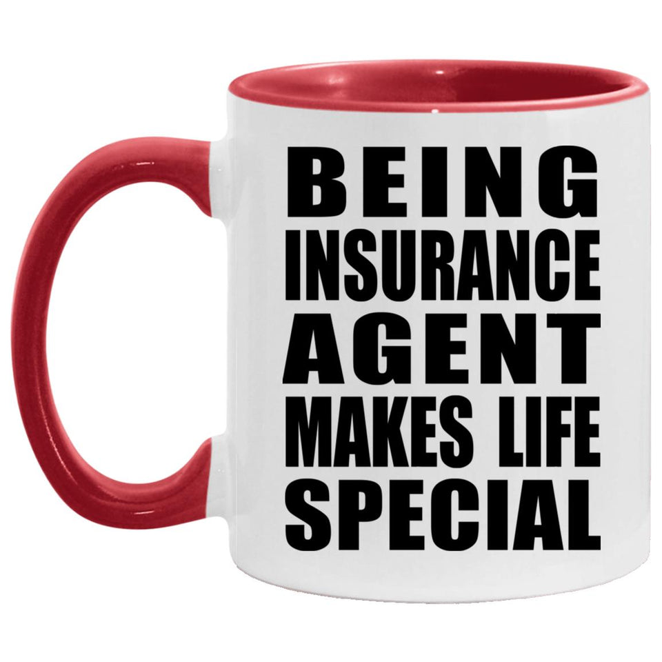 Being Insurance Agent Makes Life Special - 11oz Accent Mug Red