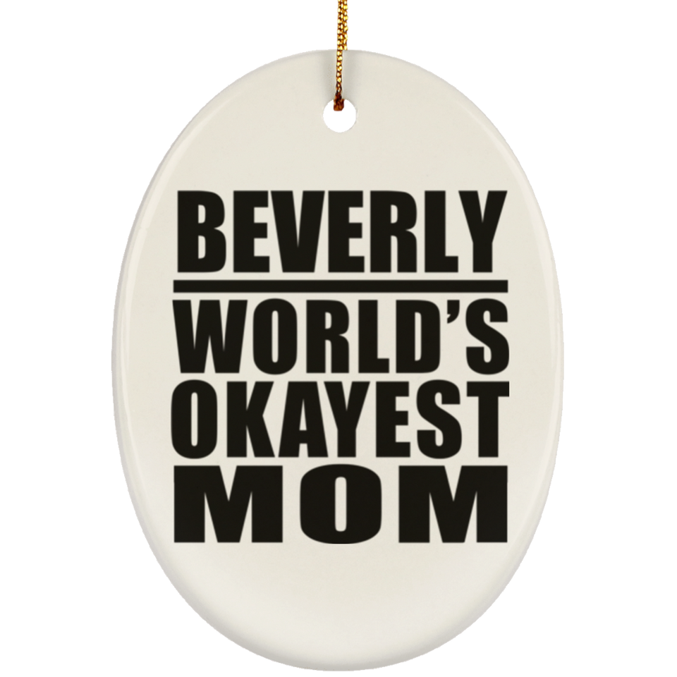 Beverly World's Okayest Mom - Oval Ornament