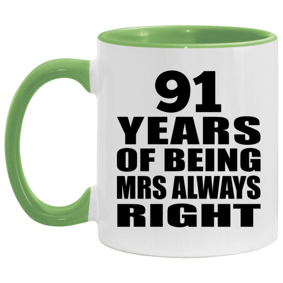 91st Anniversary 91 Years of Being Mrs Always Right - 11oz Accent Mug Green