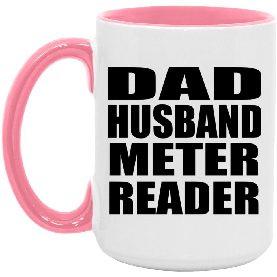 Dad Husband Meter Reader - 15oz Accent Mug Pink