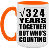 18th Anniversary Square Root of 324 Years Who's Counting - 15oz Accent Mug Orange