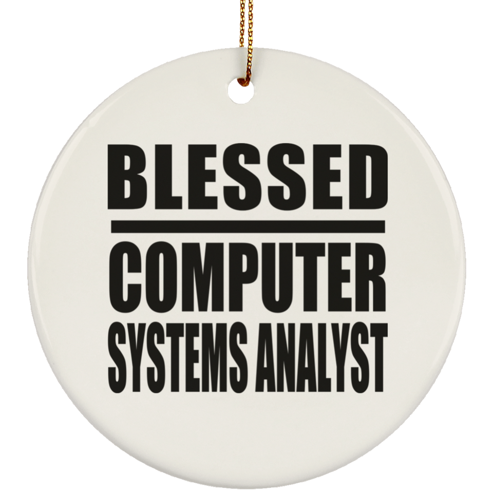 Blessed Computer Systems Analyst - Circle Ornament
