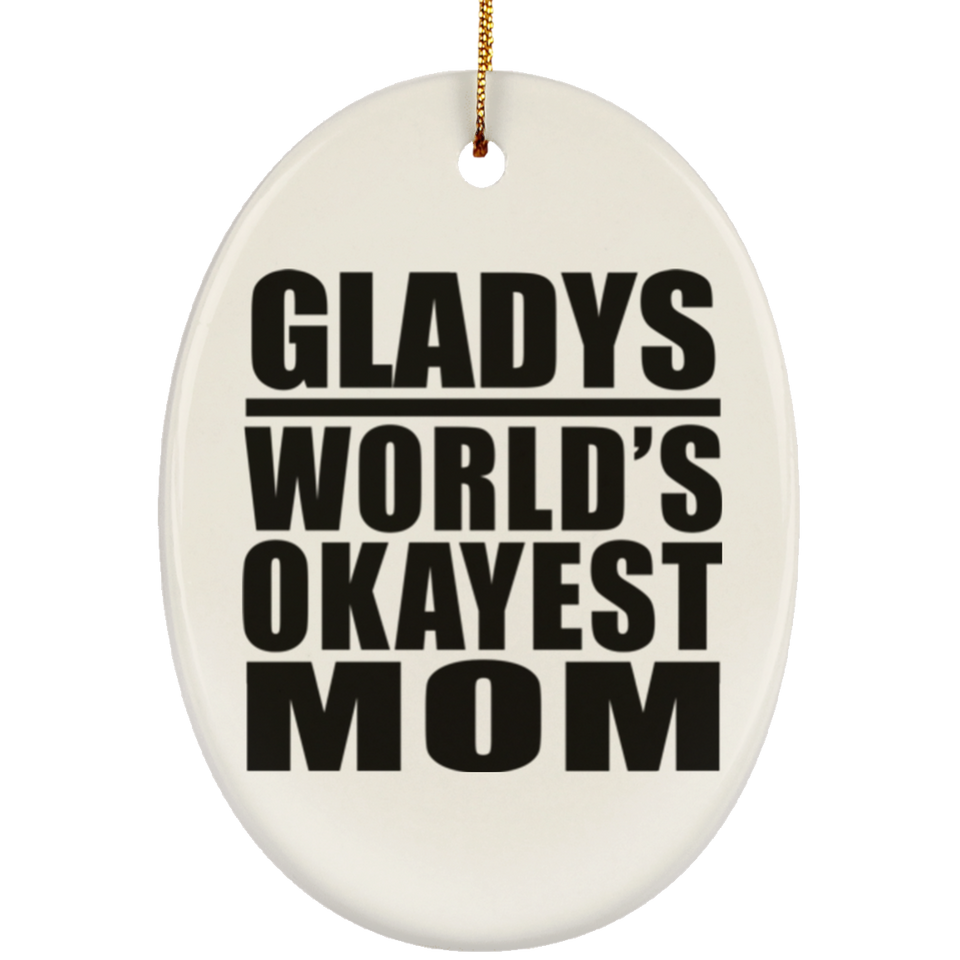 Gladys World's Okayest Mom - Oval Ornament
