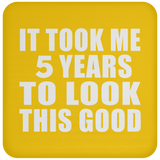 5th Birthday Took Me 5 Years To Look This Good - Drink Coaster