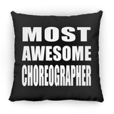 Most Awesome Choreographer - Throw Pillow Black