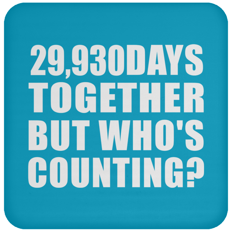 82nd Anniversary 29,930 Days Together But Who's Counting - Drink Coaster