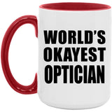 World's Okayest Optician - 15oz Accent Mug Red