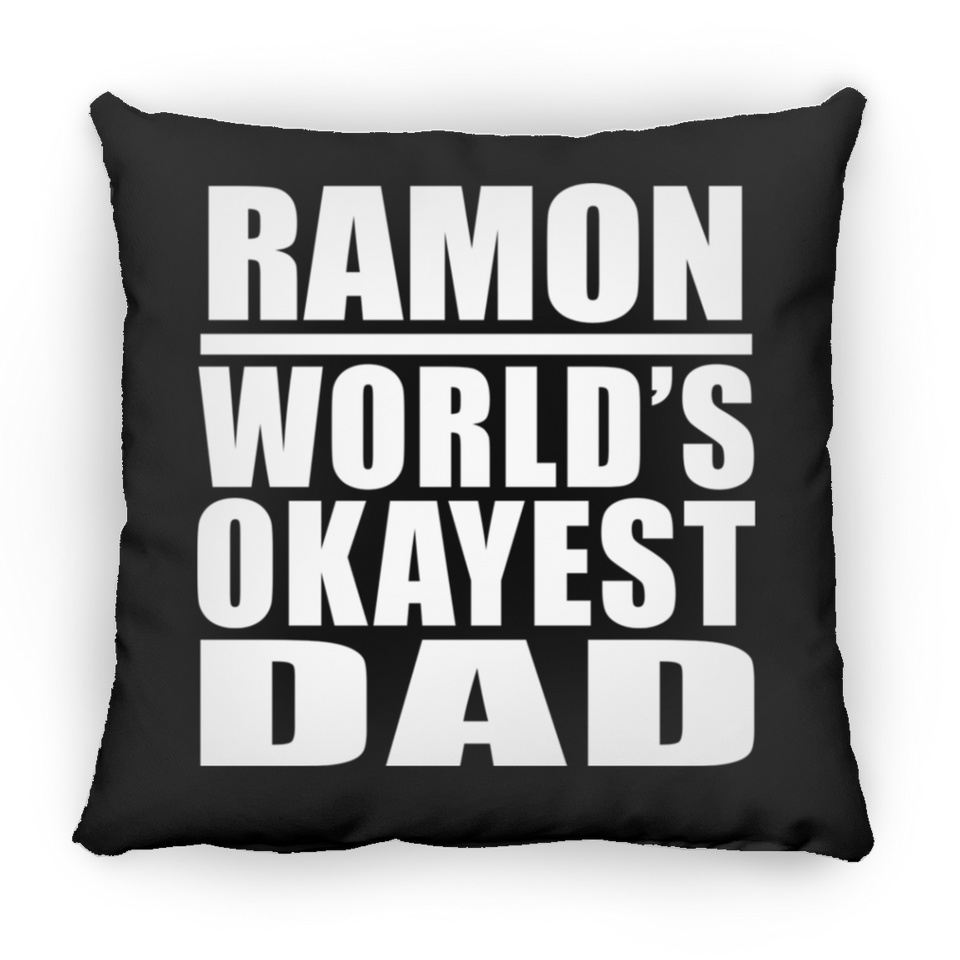 Ramon World's Okayest Dad - Throw Pillow Black