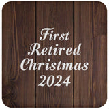 First Retired Christmas 2024 - Drink Coaster D