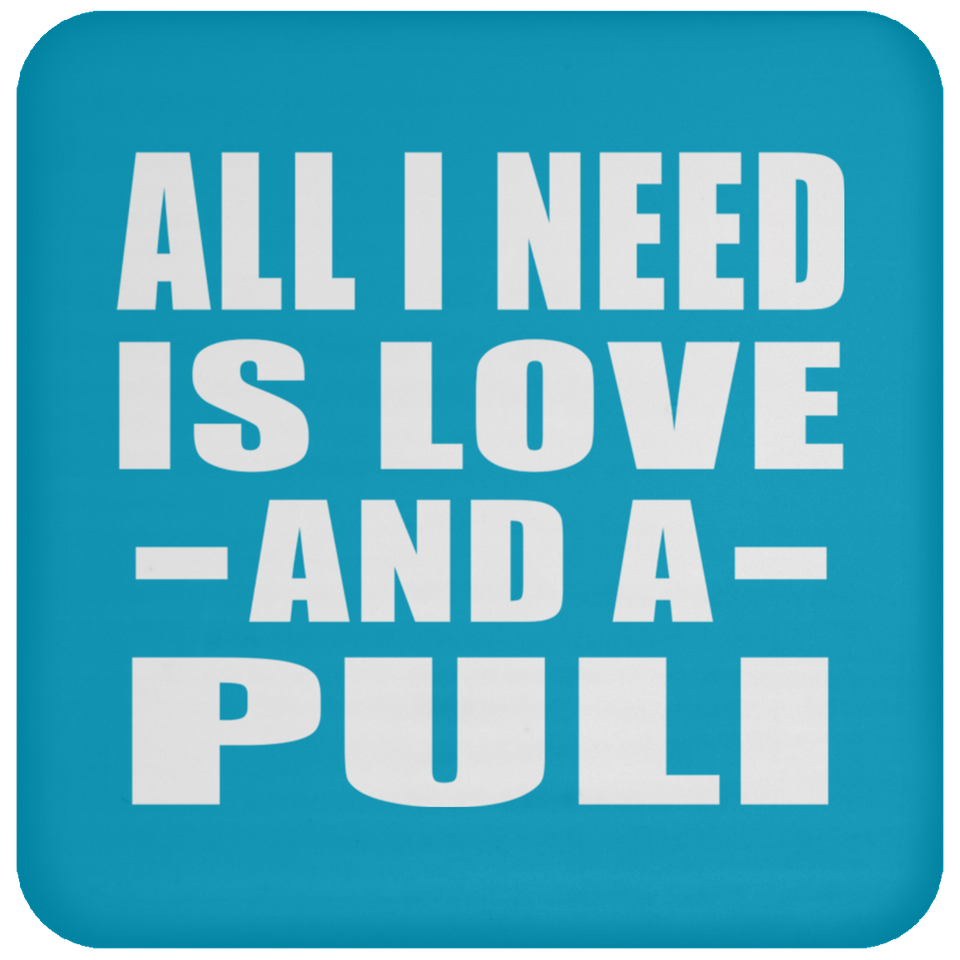 All I Need Is Love And A Puli - Drink Coaster