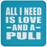All I Need Is Love And A Puli - Drink Coaster