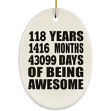 118th Birthday 118 Years 1416 Months 43099 Days Of Awesome - Oval Ornament