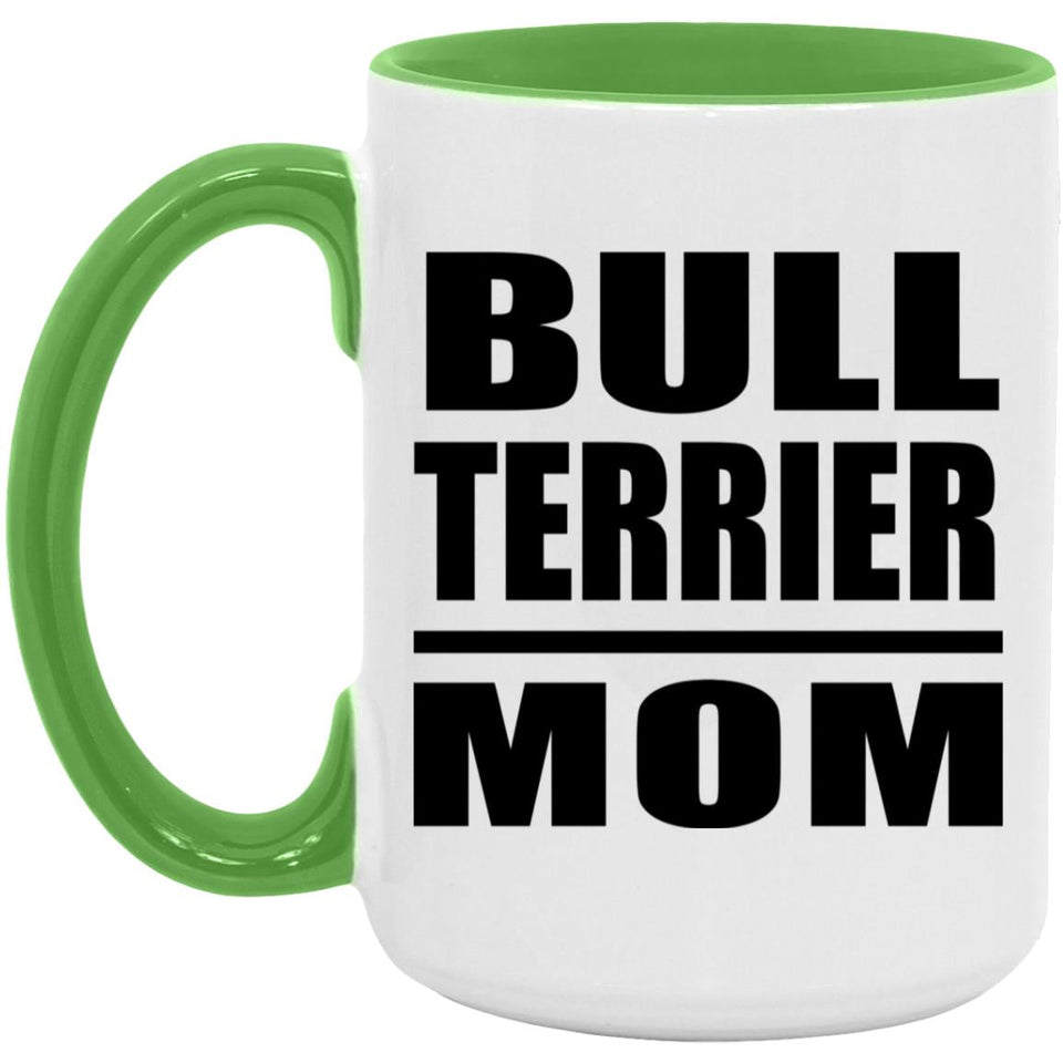 Bull Terrier Mom - 15oz Accent Mug Green