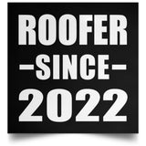 Roofer Since 2022 - Poster Square