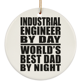 Industrial Engineer By Day World's Best Dad By Night - Circle Ornament