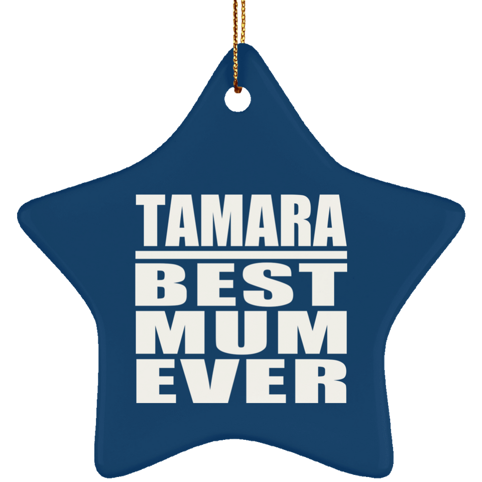Tamara Best Mum Ever - Star Ornament