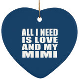 All I Need Is Love And My Mimi - Heart Ornament