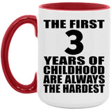 3rd Birthday First 3 Years of Childhood Are The Hardest - 15oz Accent Mug Red