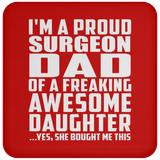 Proud Surgeon Dad Of Awesome Daughter - Drink Coaster