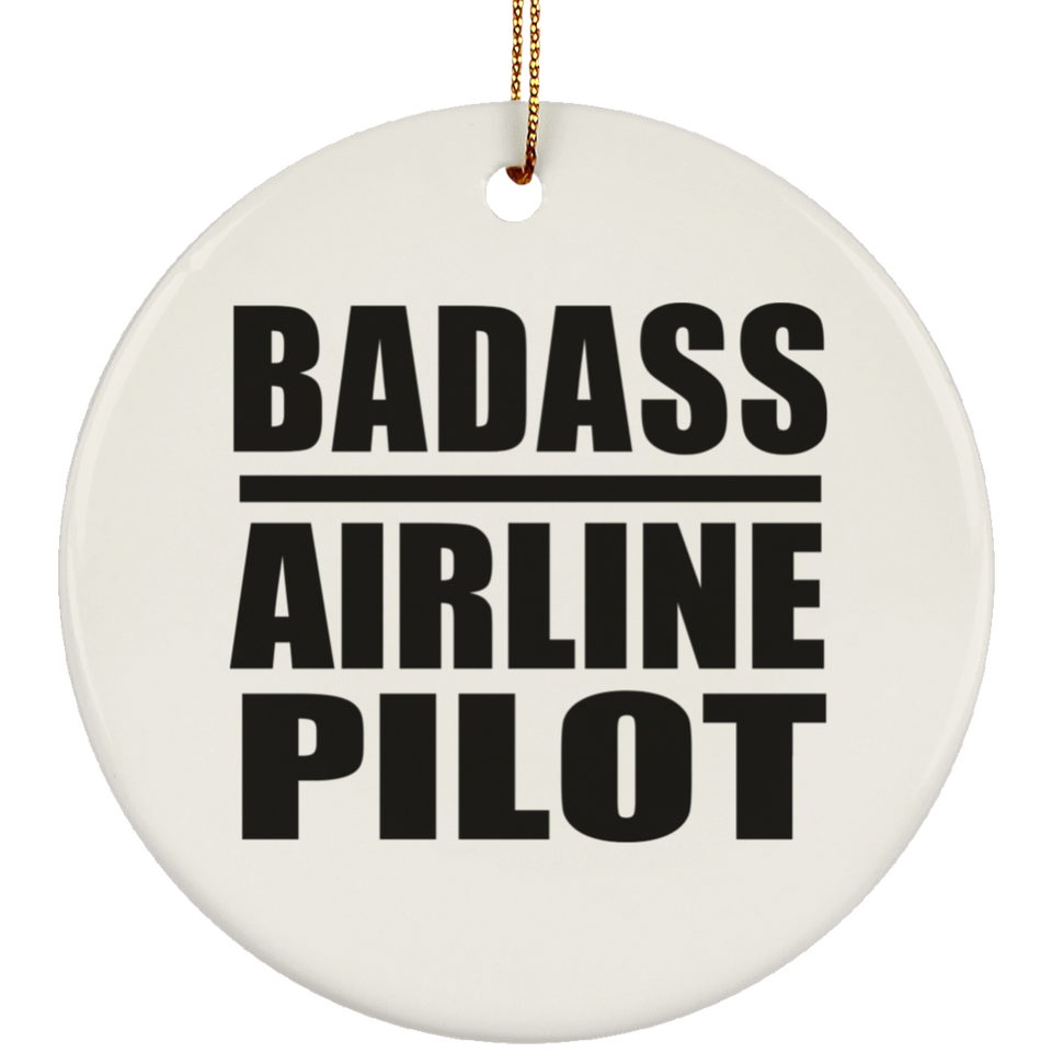 Badass Airline Pilot - Circle Ornament