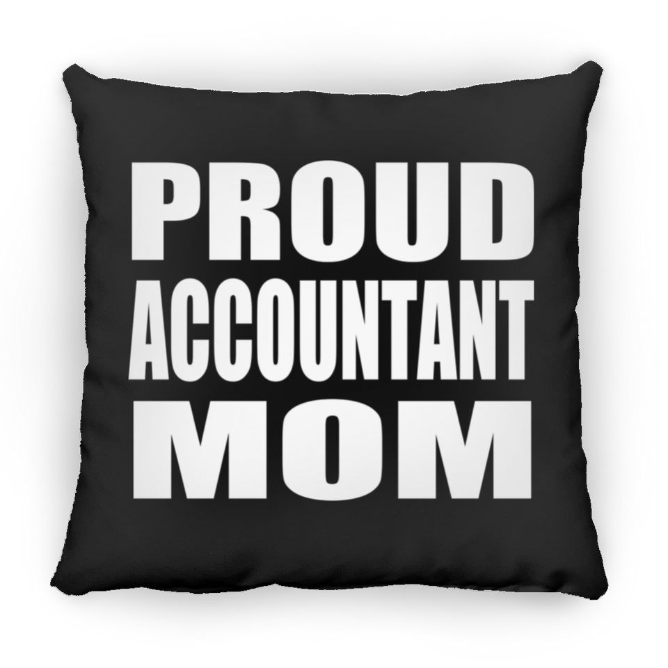 Proud Accountant Mom - Throw Pillow Black