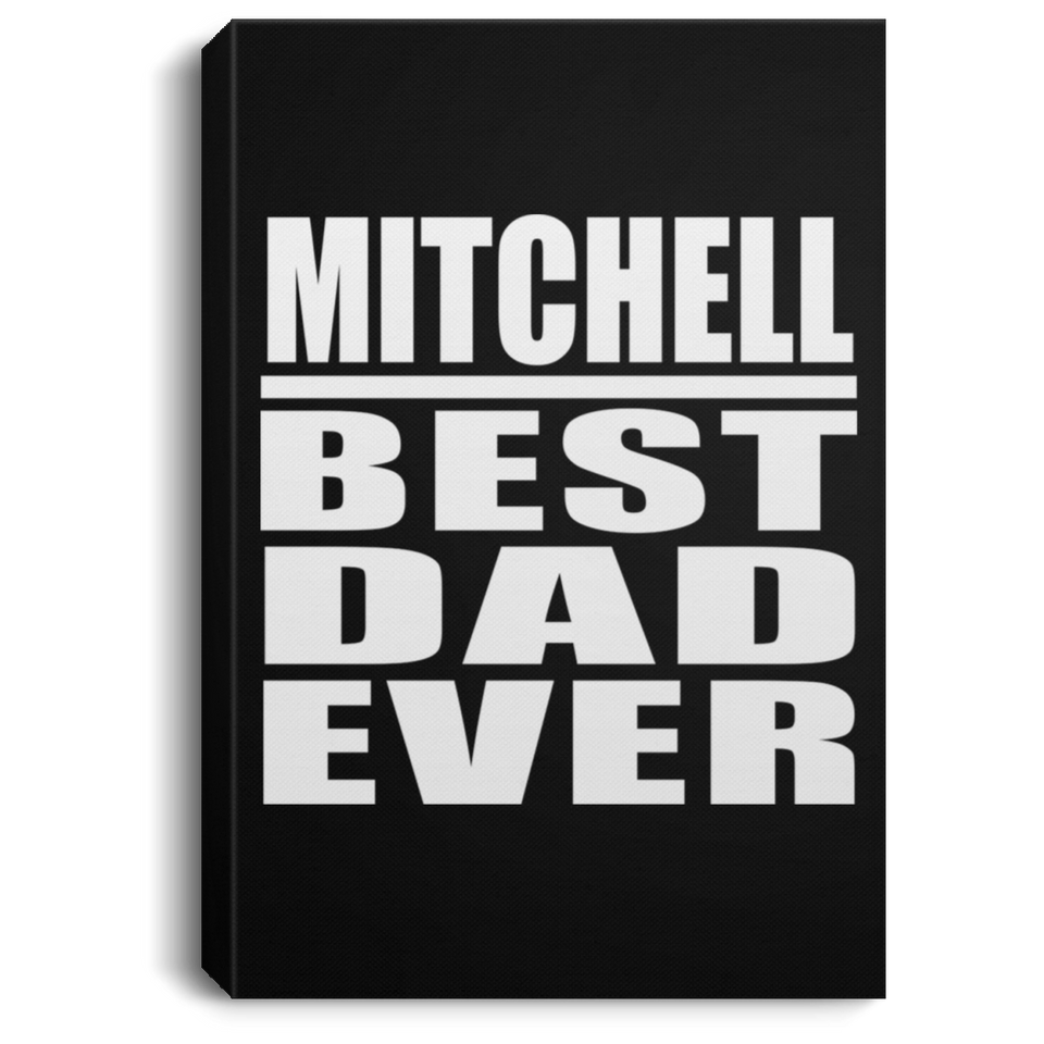 Mitchell Best Dad Ever - Canvas Portrait