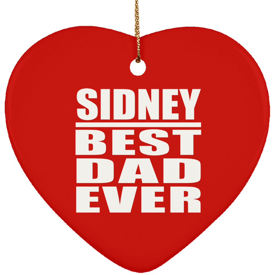 Sidney Best Dad Ever - Heart Ornament