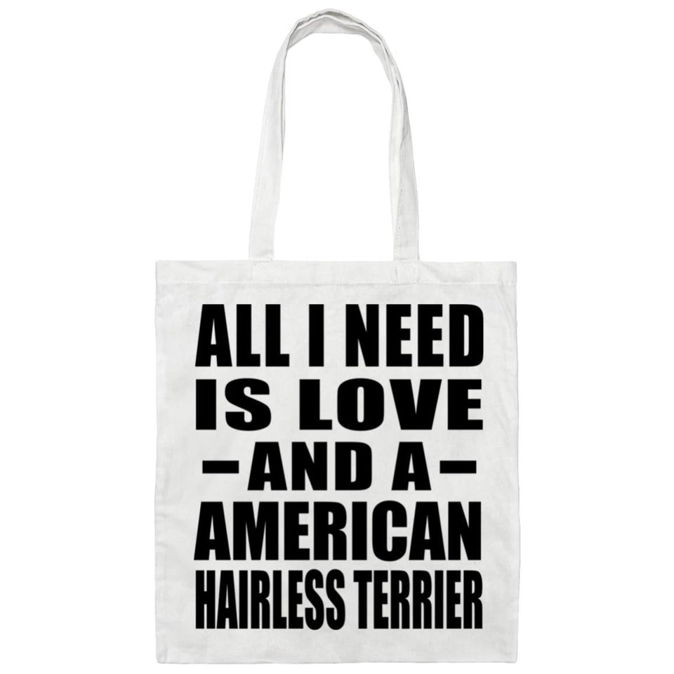 All I Need Is Love And A American Hairless Terrier - Tote Bag White