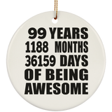 99th Birthday 99 Years 1188 Months 36159 Days Of Awesome - Circle Ornament