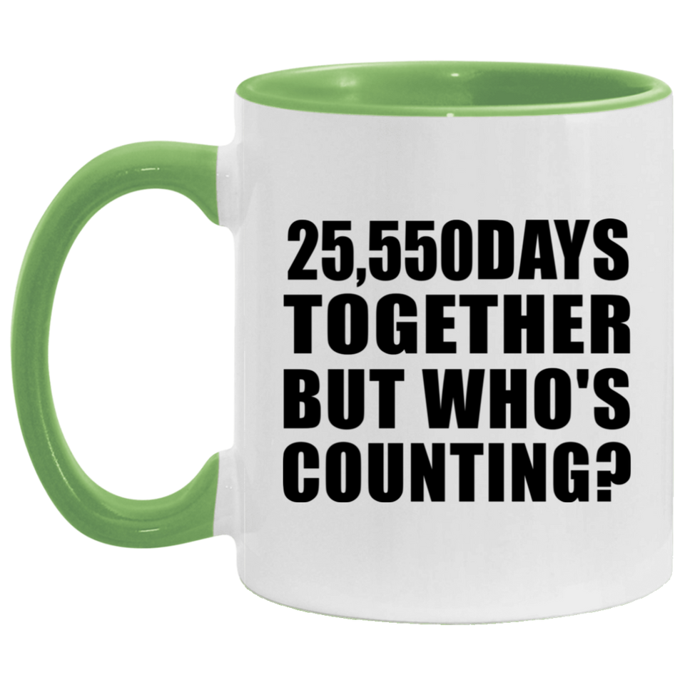 70th Anniversary 25,550 Days Together But Who's Counting - 11oz Accent Mug Green