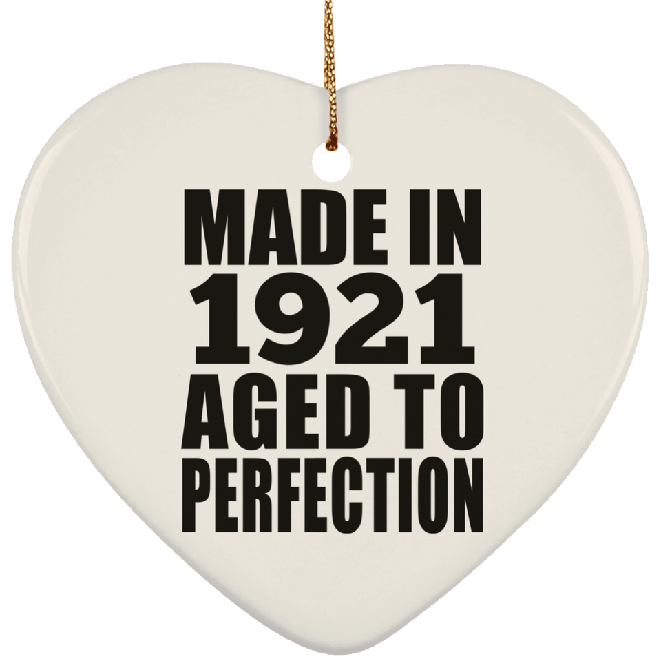 103rd Birthday Made In 1921 Aged to Perfection - Heart Ornament