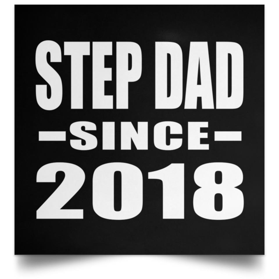 Step Dad Since 2018 - Poster Square