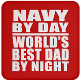 Navy By Day World's Best Dad By Night - Drink Coaster