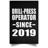 Drill-Press Operator Since 2019 - Poster Portrait