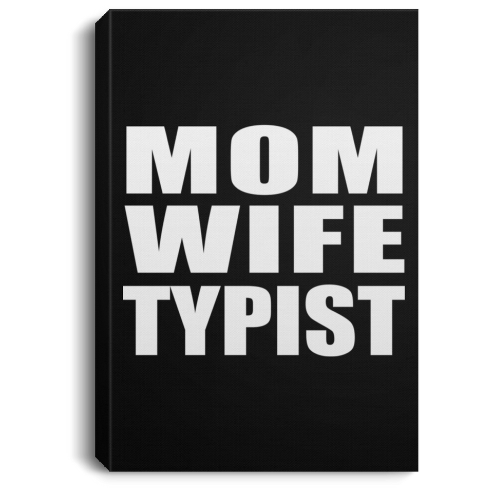 Mom Wife Typist - Canvas Portrait