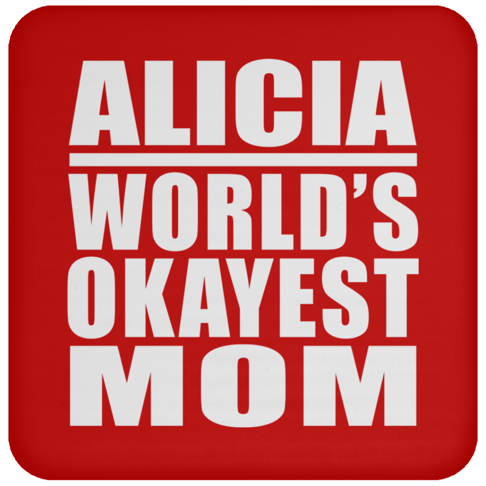 Alicia World's Okayest Mom - Drink Coaster