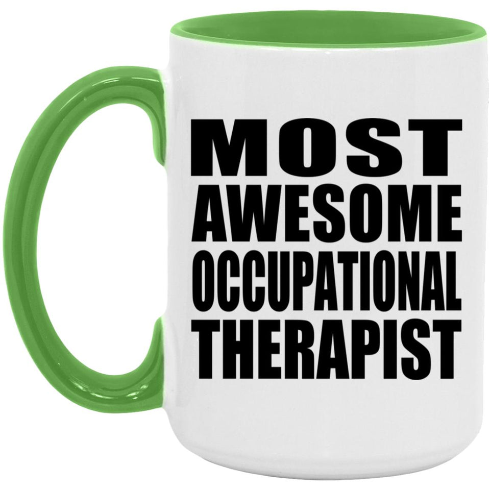 Most Awesome Occupational Therapist - 15oz Accent Mug Green