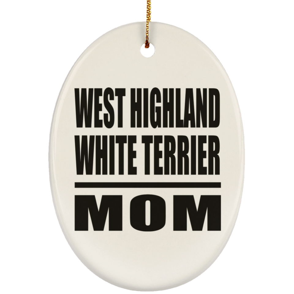 West Highland White Terrier Mom - Oval Ornament