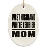 West Highland White Terrier Mom - Oval Ornament