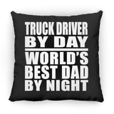 Truck Driver By Day World's Best Dad By Night - Throw Pillow Black