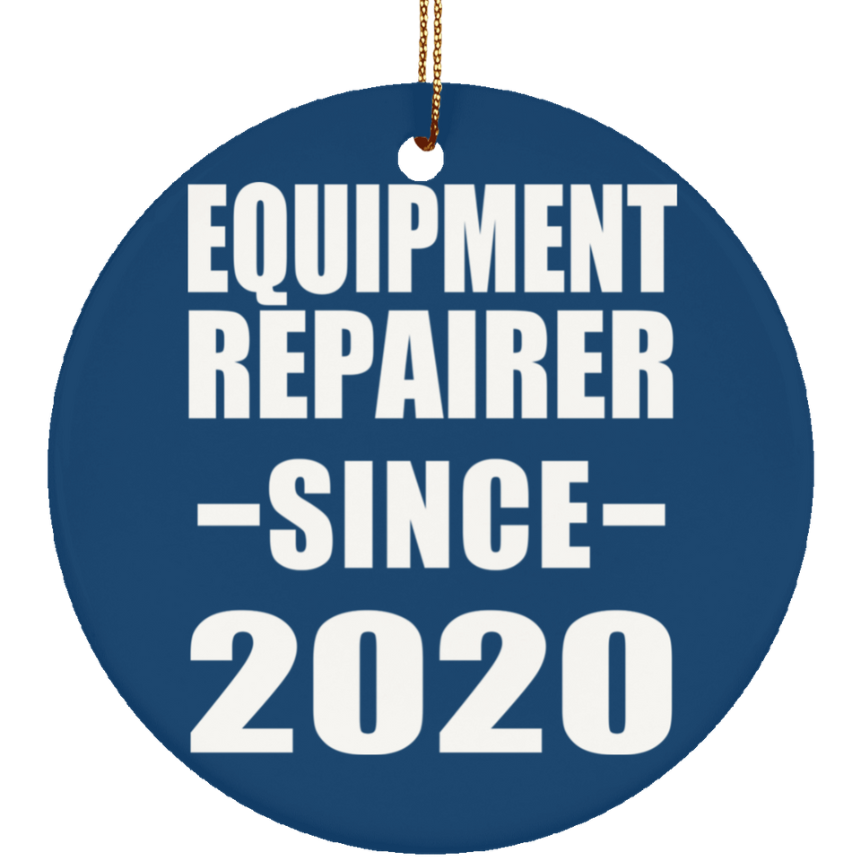 Equipment Repairer Since 2020 - Circle Ornament