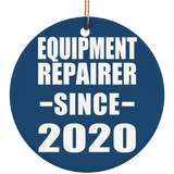 Equipment Repairer Since 2020 - Circle Ornament