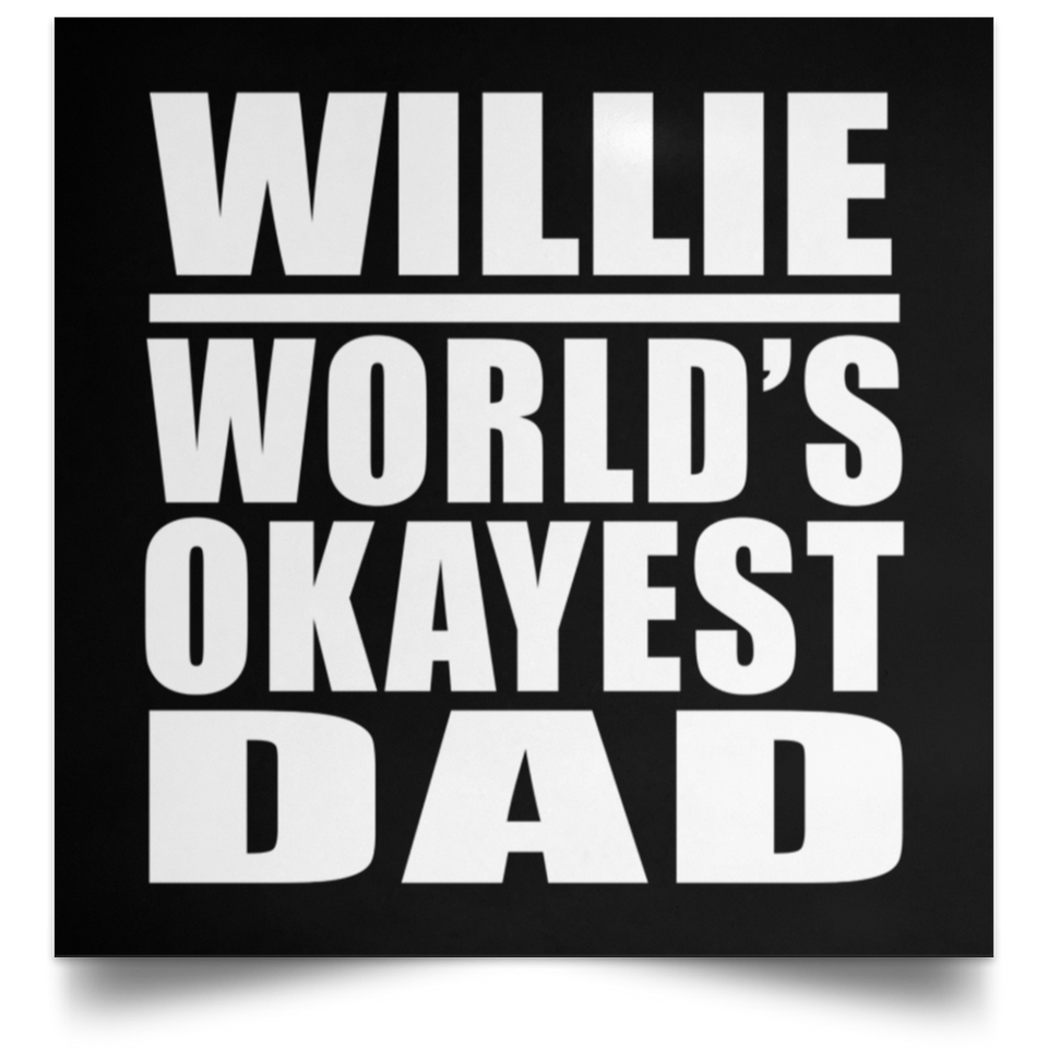 Willie World's Okayest Dad - Poster Square