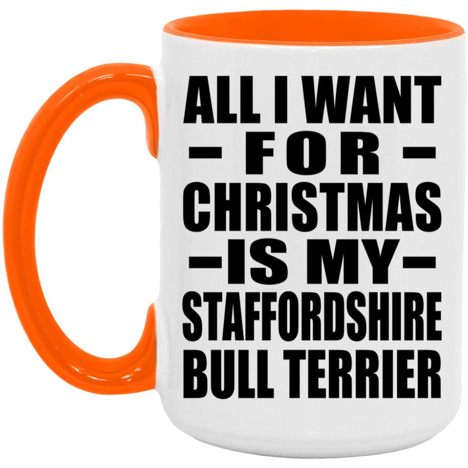 All I Want For Christmas Is My Staffordshire Bull Terrier - 15oz Accent Mug Orange
