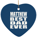 Matthew Best Dad Ever - Heart Ornament
