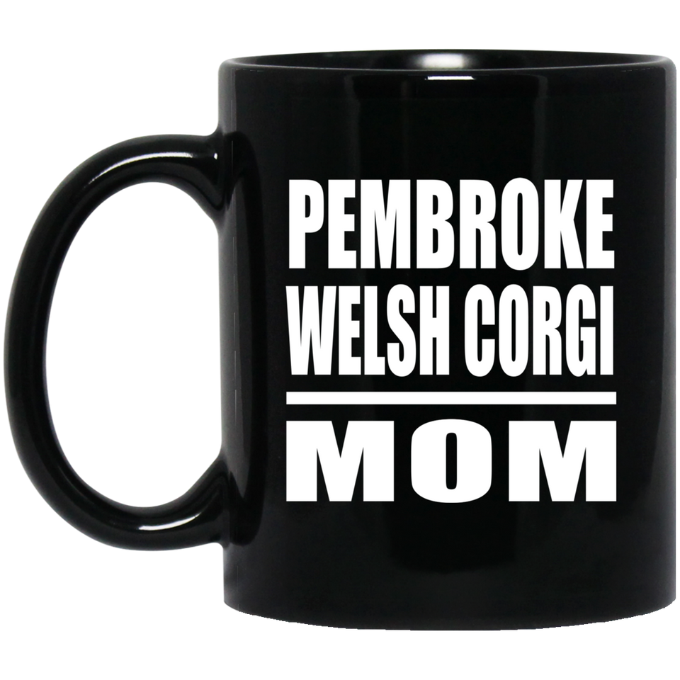 Pembroke Welsh Corgi Mom - 11oz Coffee Mug Black
